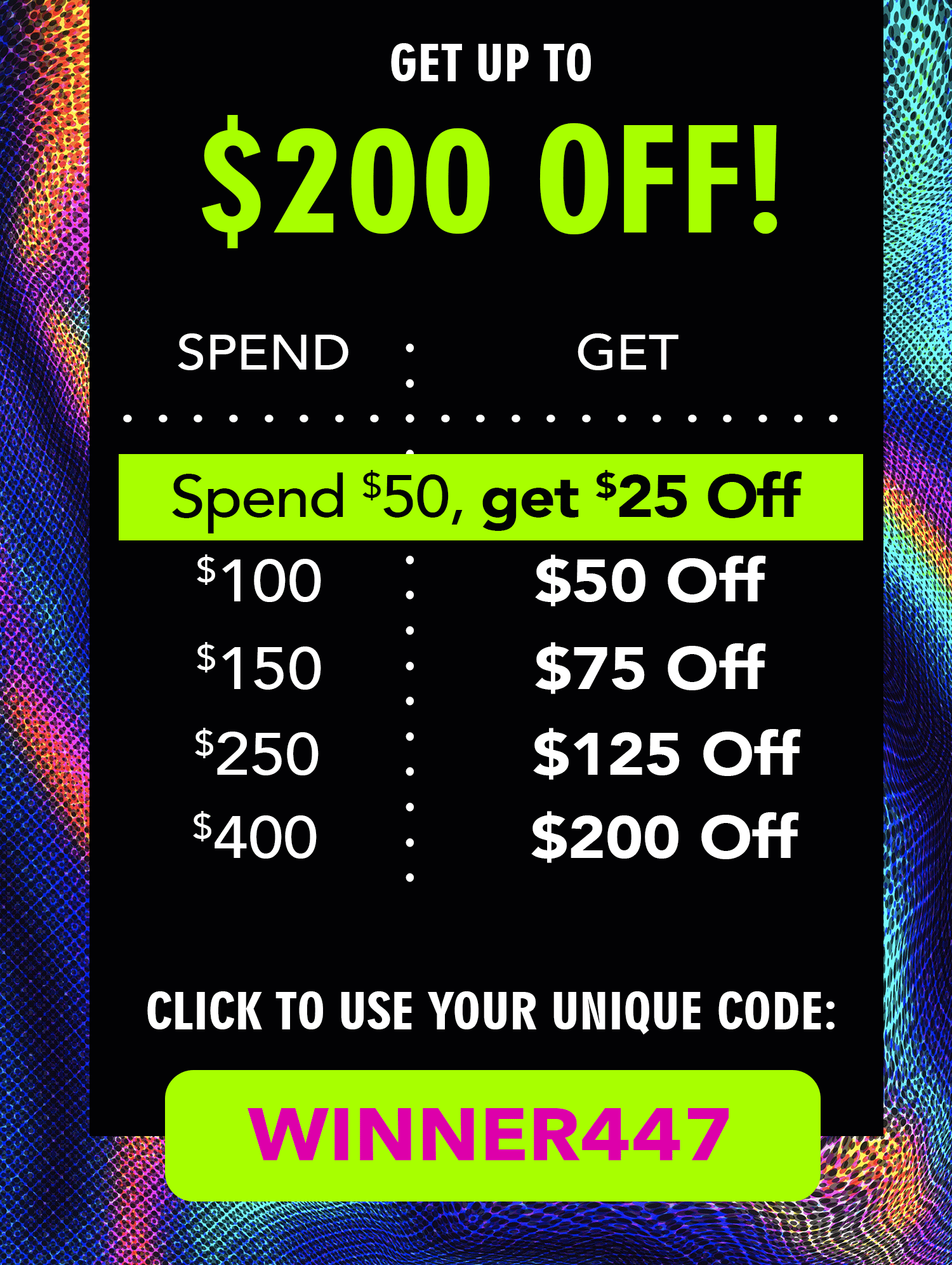 $25 off $50 | $50 off $100 | $75 off $150 | $125 off $250 | $200 off $400 - Use code: WINNER447