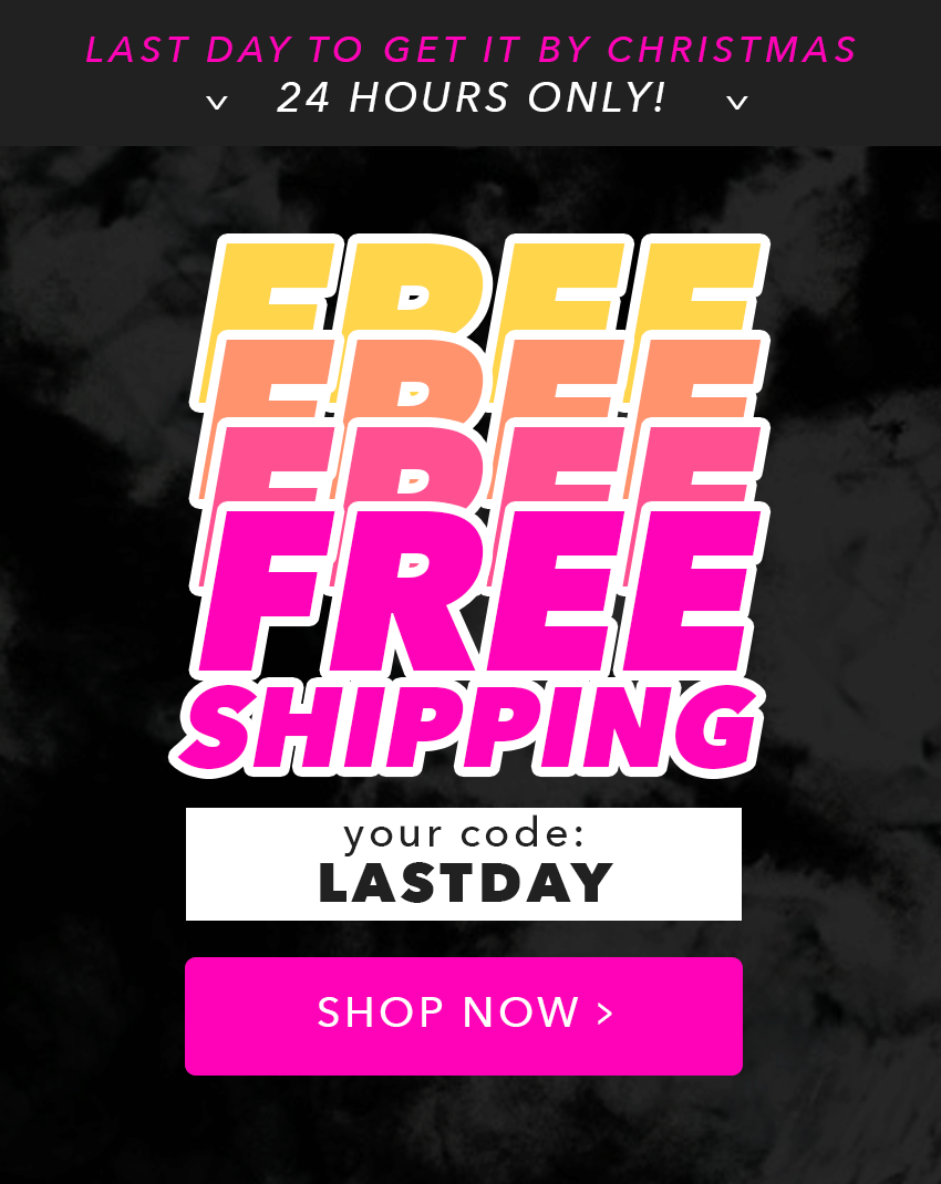 Free Shipping on Us - Use Code: LASTDAY