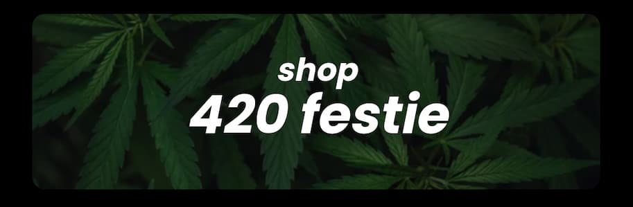 Shop 4/20 Festie