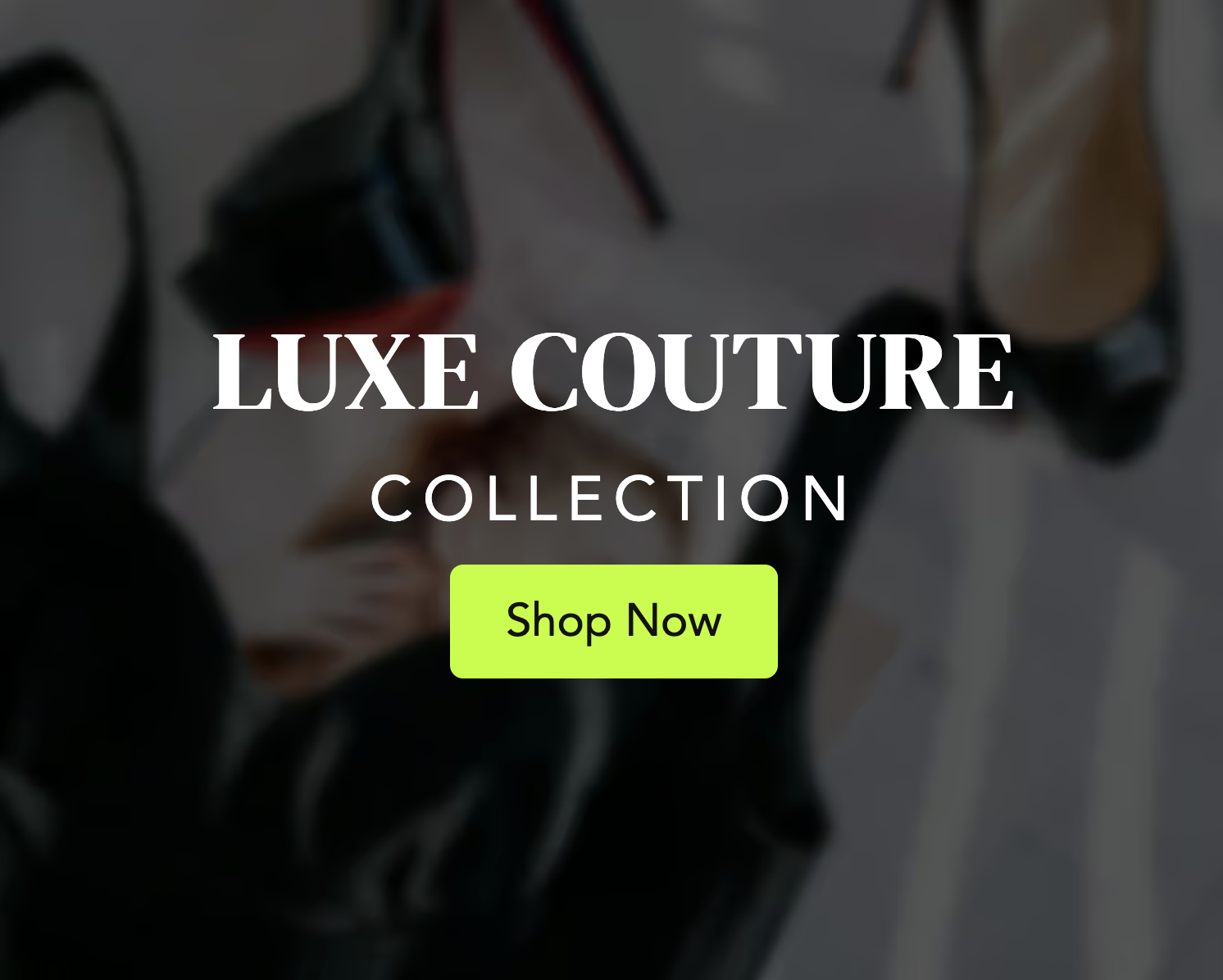 Luxe Couture Collection