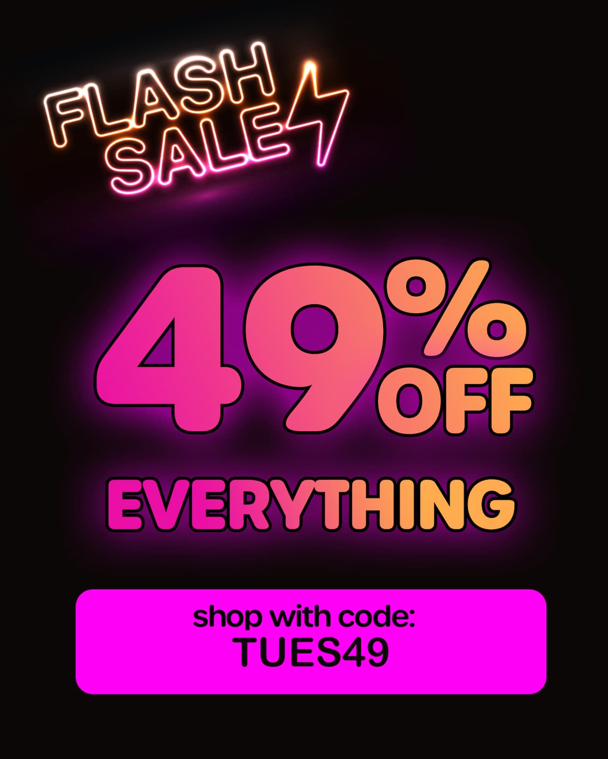 49% Off - Use code: TUES49