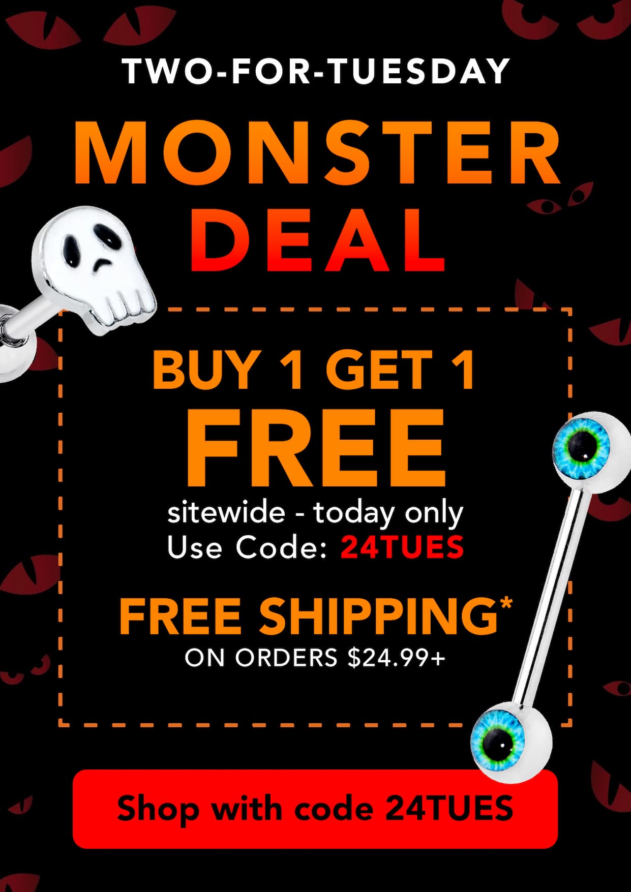 Buy 1 Get 1 Free with code: 24TUES