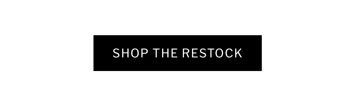SHOP THE RESTOCK