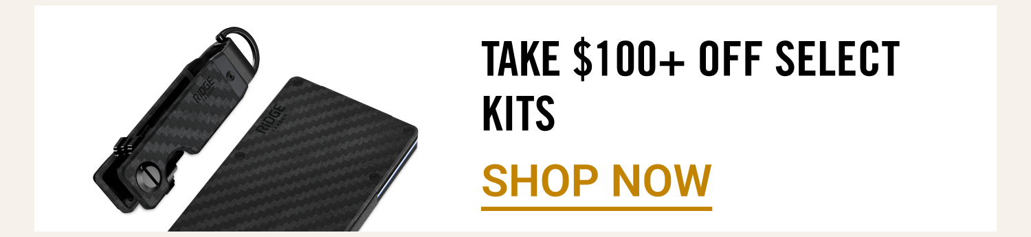 Take $100+ OFF Select Kits