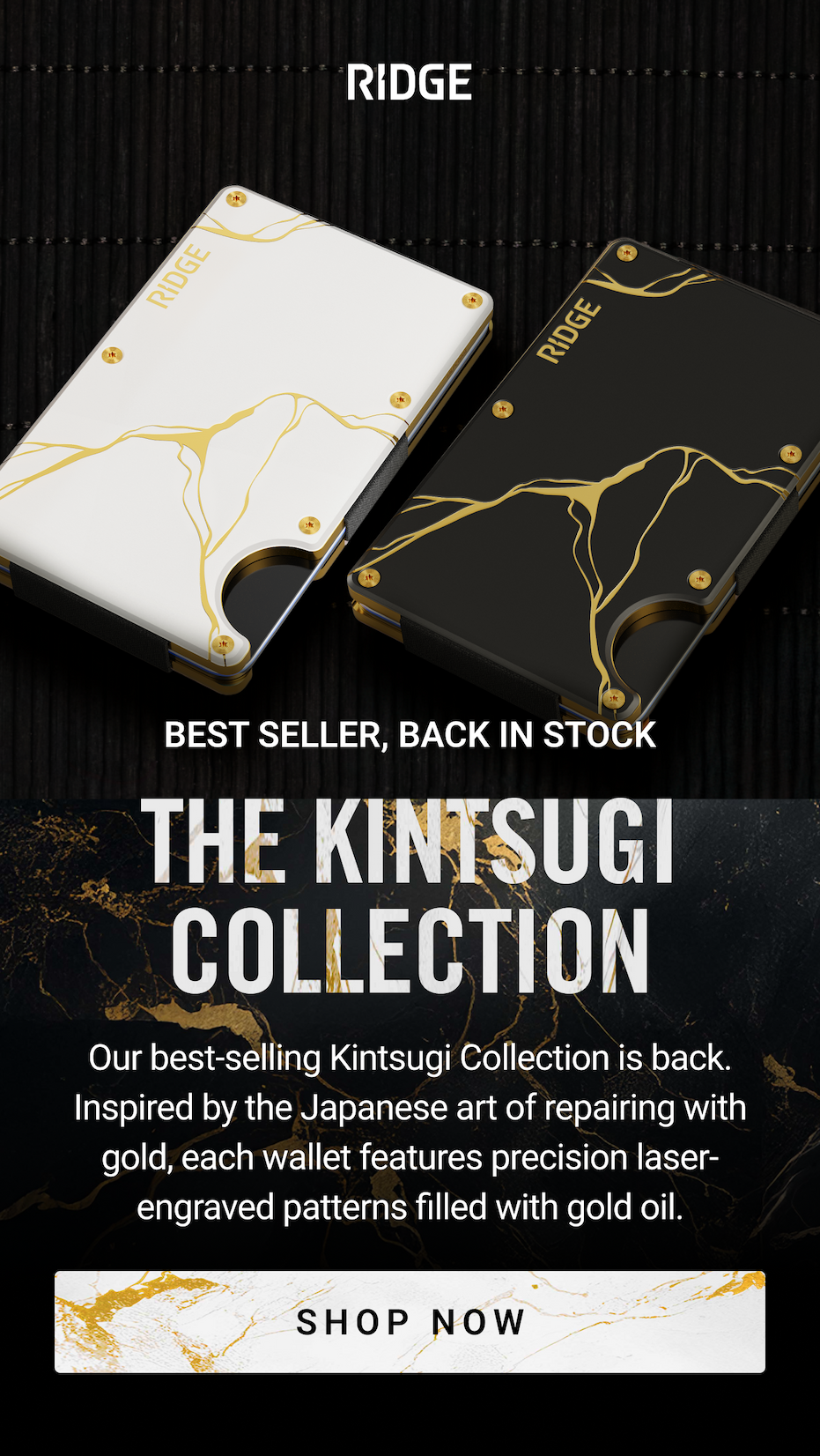 IT'S BACK: The Kintsugi Collection