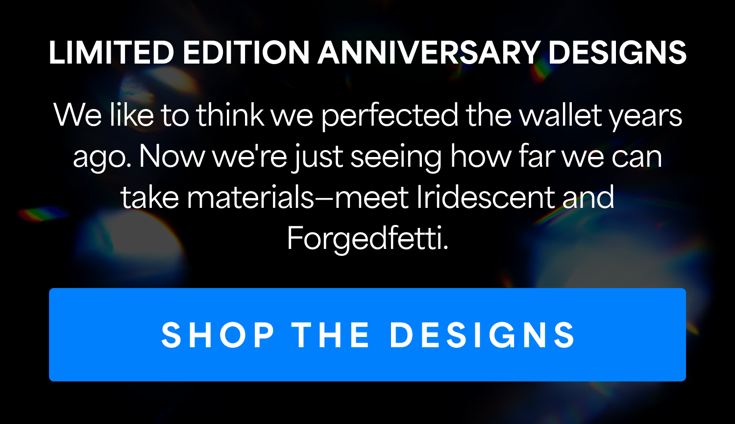 Iridescent & Forgedfetti | Shop Limited Edition Designs