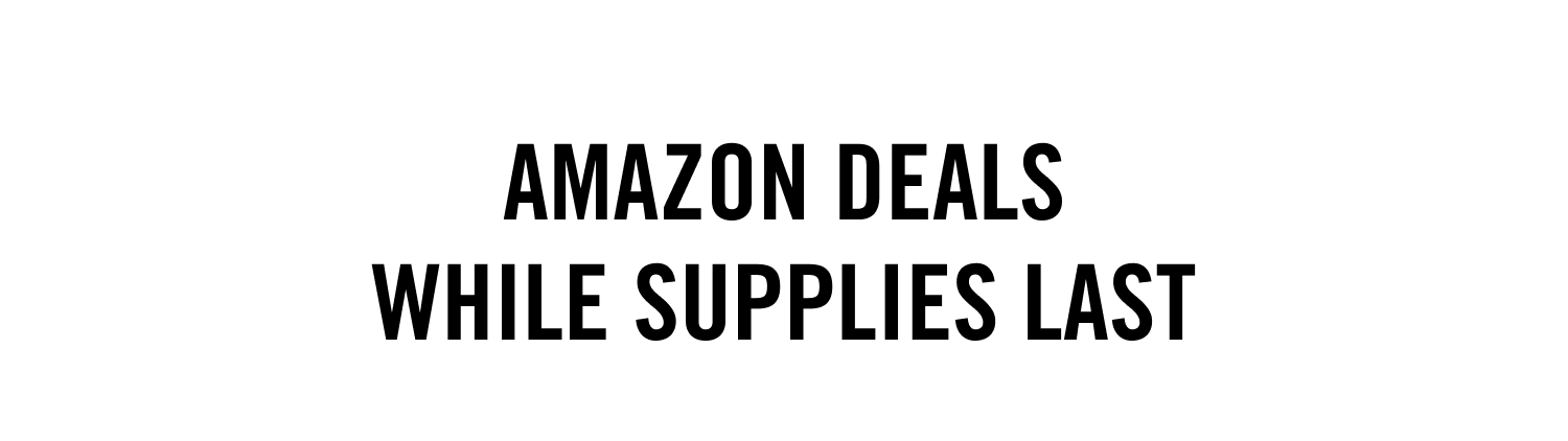 Amazon Deals While Supplies Last
