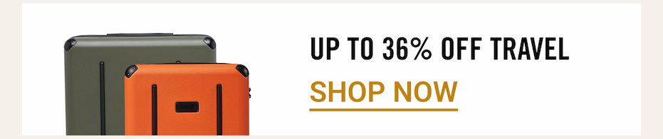 Up to 36% OFF Travel | Shop Now