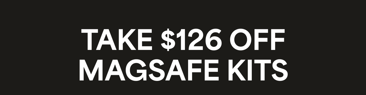 Take $126 OFF MagSafe Kits