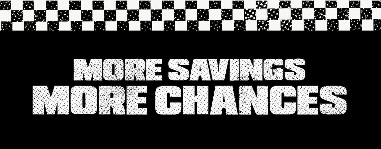 More Savings, More Chances