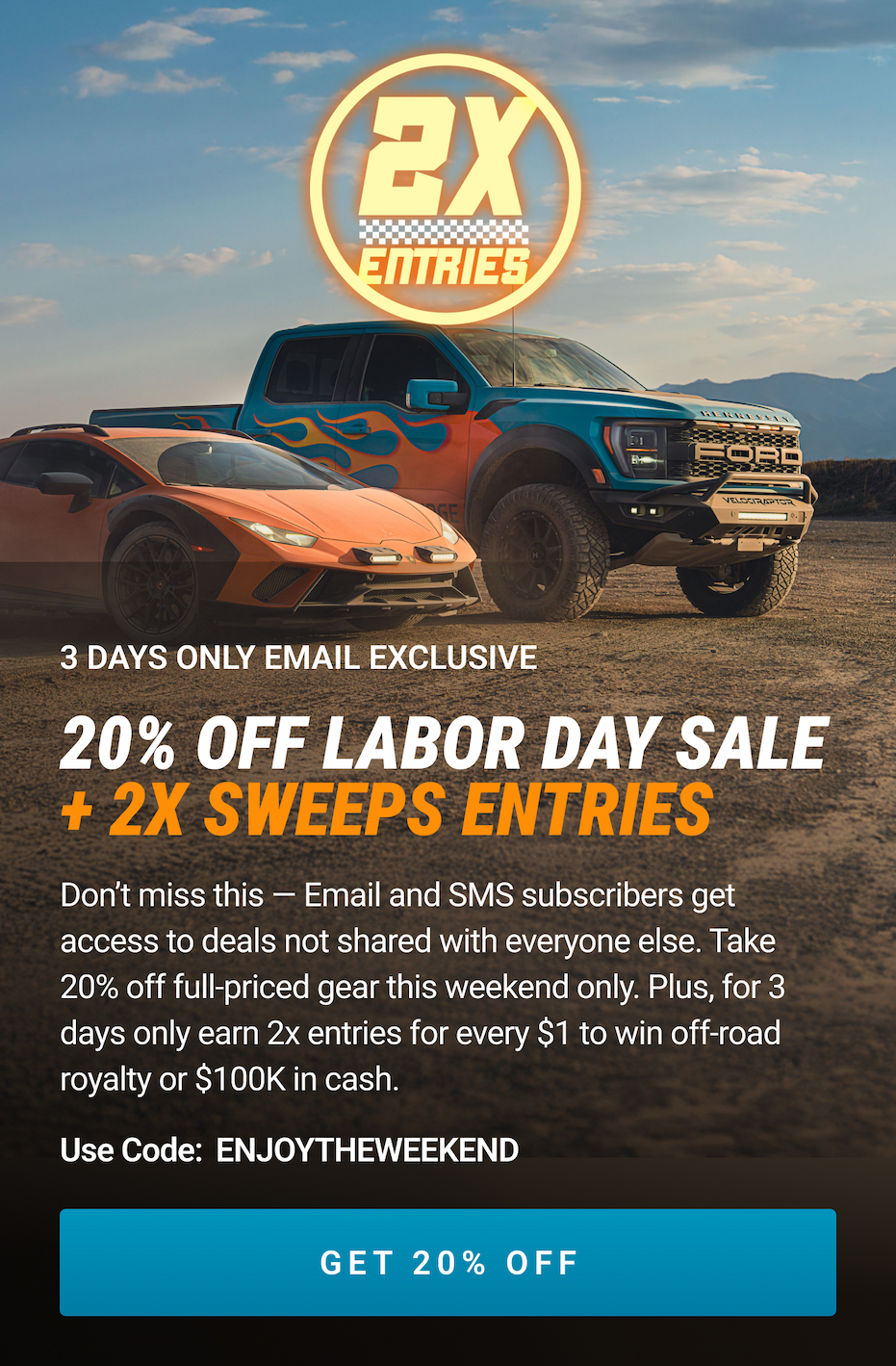 20% OFF + 2X Sweeps Entries