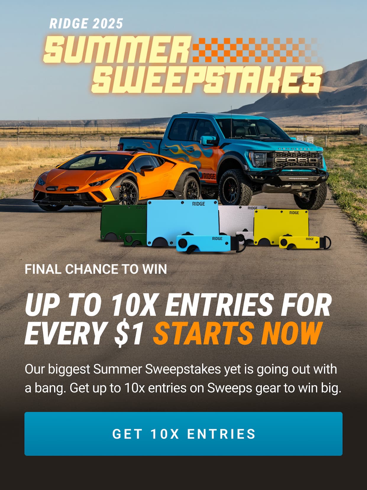 Up to 10x Entries for Every $1 Starts NOW