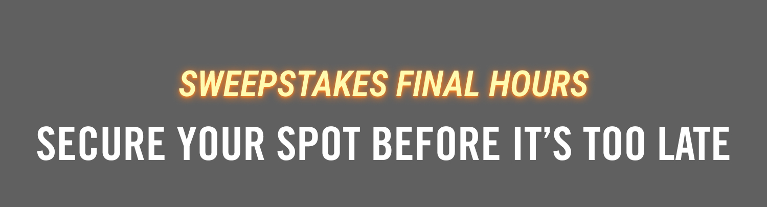 Sweepstakes Final Hours