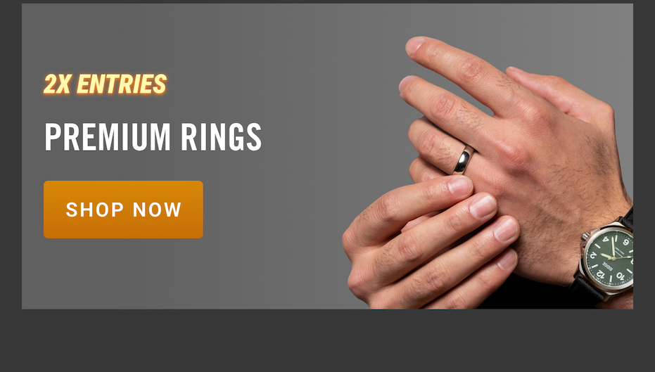 2x Entries on Premium Rings | Shop Now