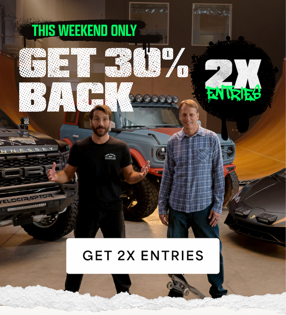 Get 30% Back and 2x Entries