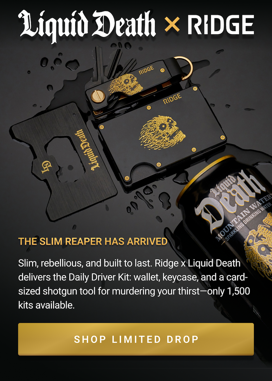 Liquid Death x Ridge