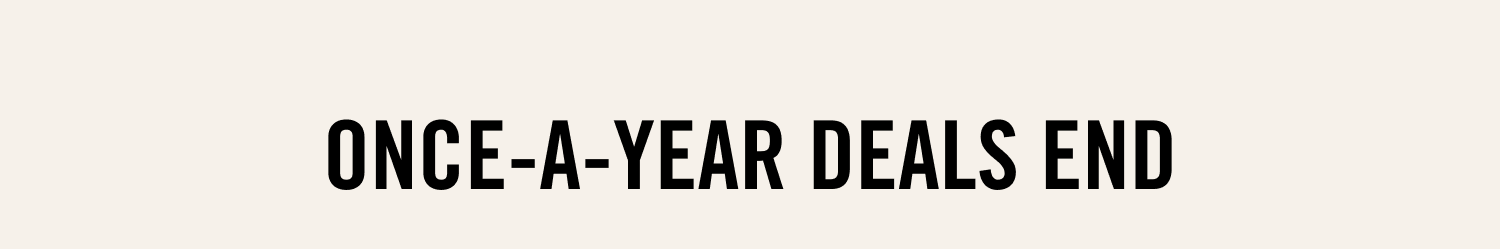 Once-A-Year Deals End