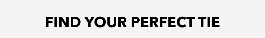 Find Your Perfect Tie