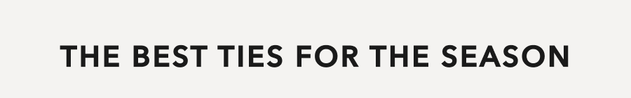 The Best Ties For The Season