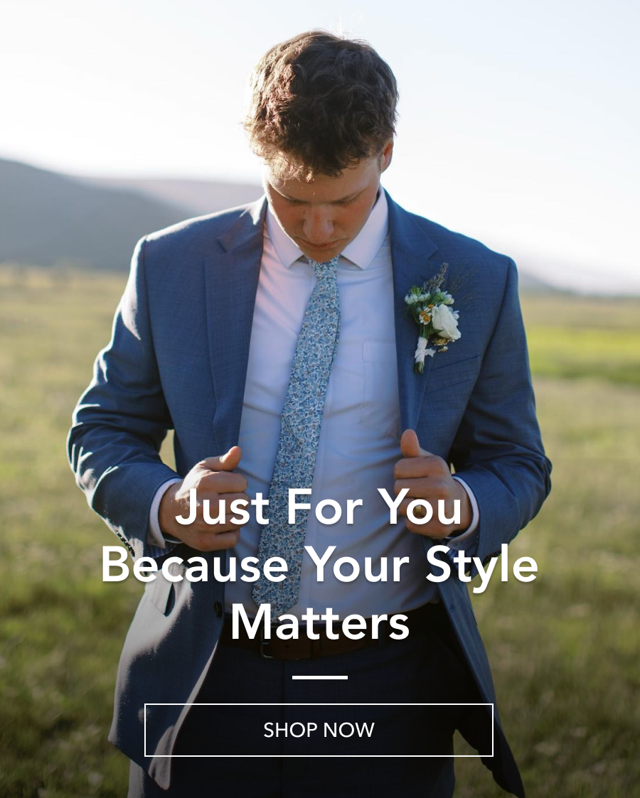 Just For You Because Your Style Matters