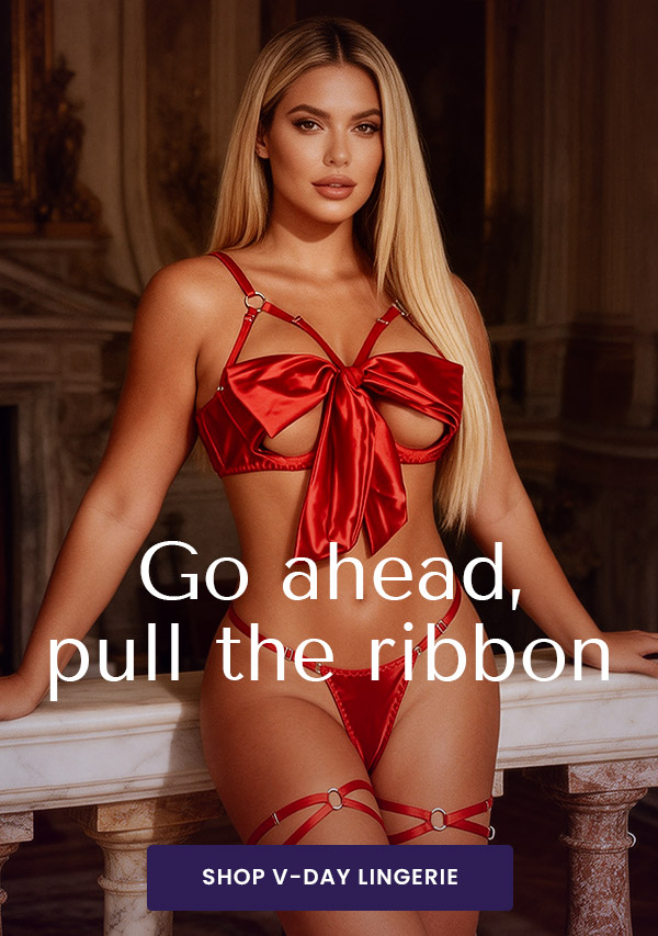 Go ahead, pull the ribbon - Shop V-Day Lingerie