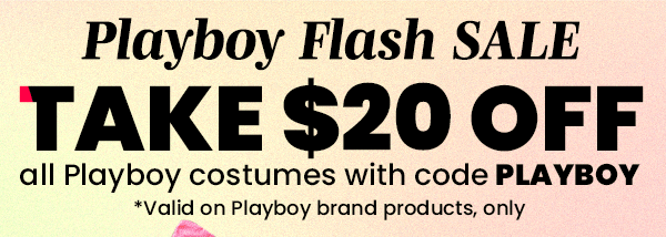 Playboy Flash Sale - Take $20 OFF all Playboy Costumes with code PLAYBOY