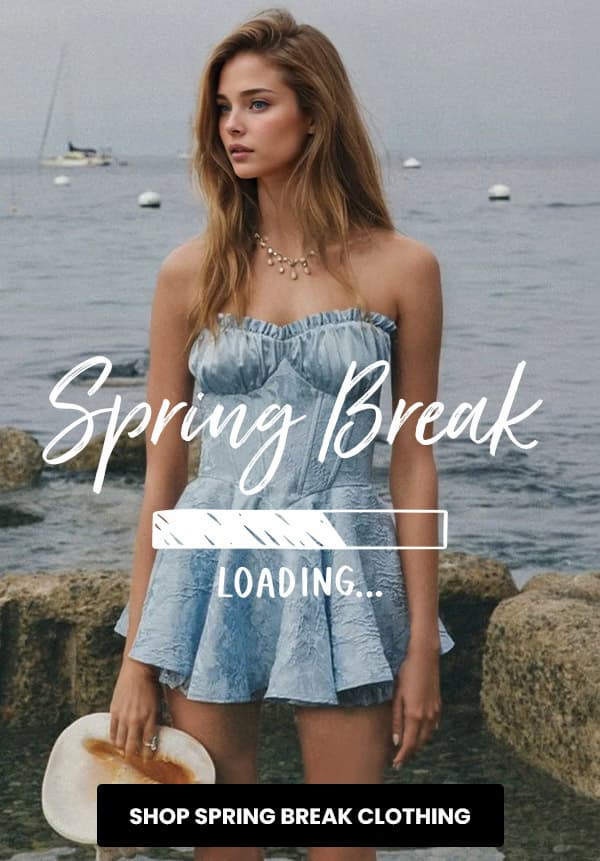 Spring Break Loading - Shop Spring Break Clothing