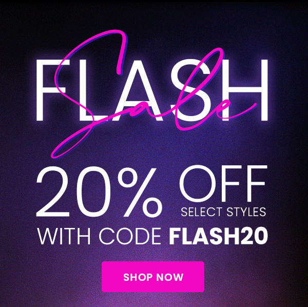 Flash Sale - 20% Off Select Styles with code: FLASH20