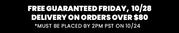 Free Guaranteed 10/28 delivery. Order by 10/24 2pm PST. Valid on orders over $80