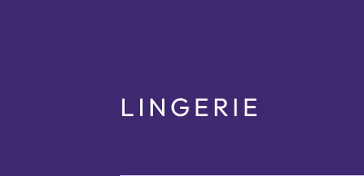 LINGERIE