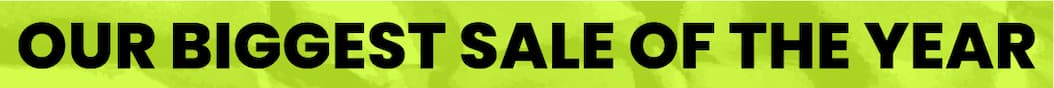 Our Biggest Sale Of The Year