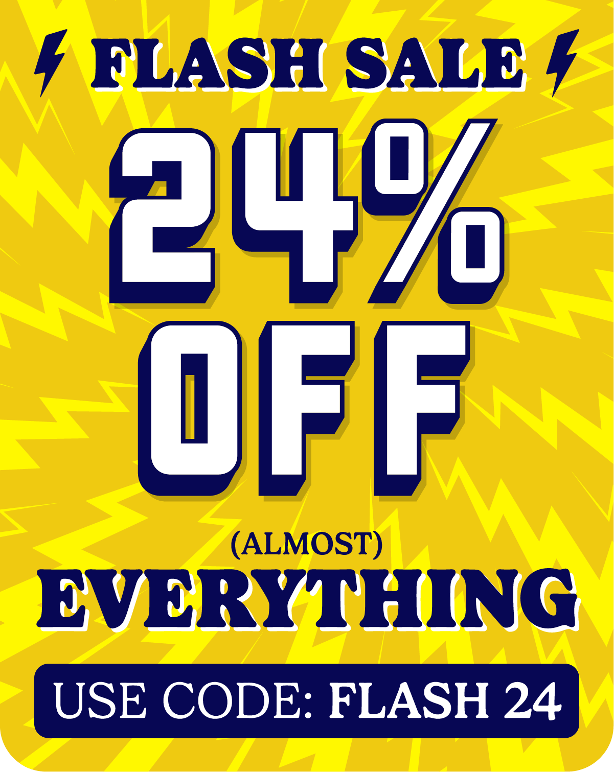 Flash Sale - 24 Off (Almost) Everything