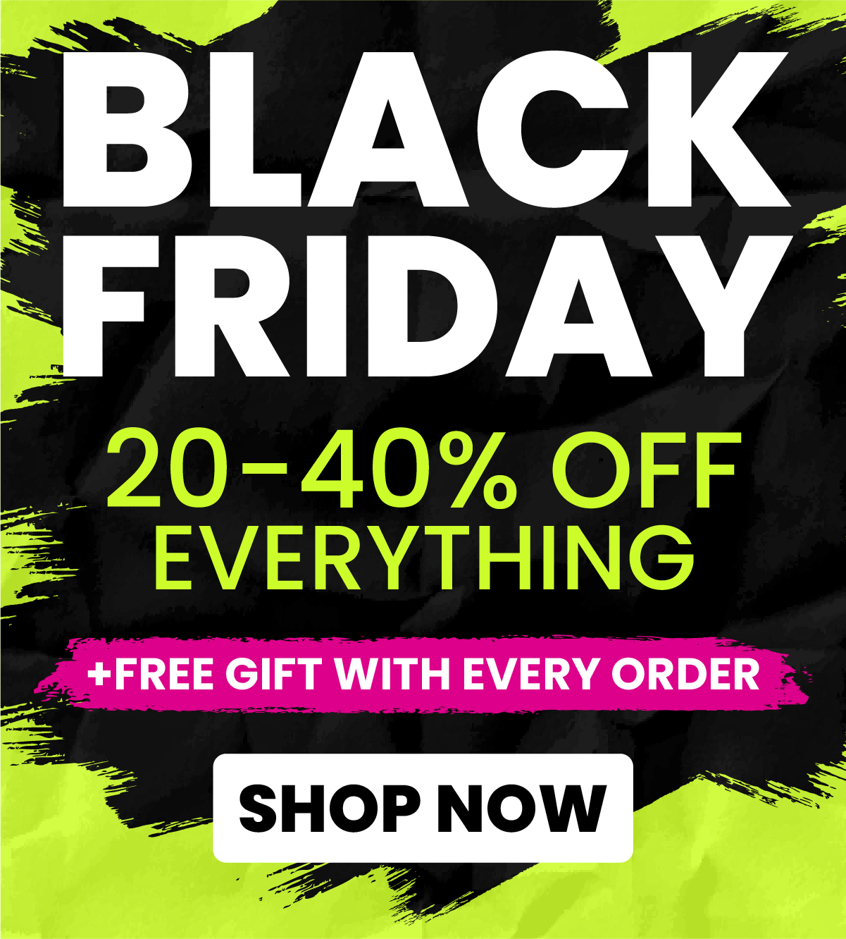 Black Friday Sale: 20-40% Off Everything | Shop Now