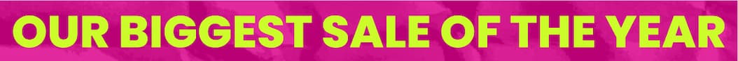 Our Biggest Sale of The Year | Shop Now