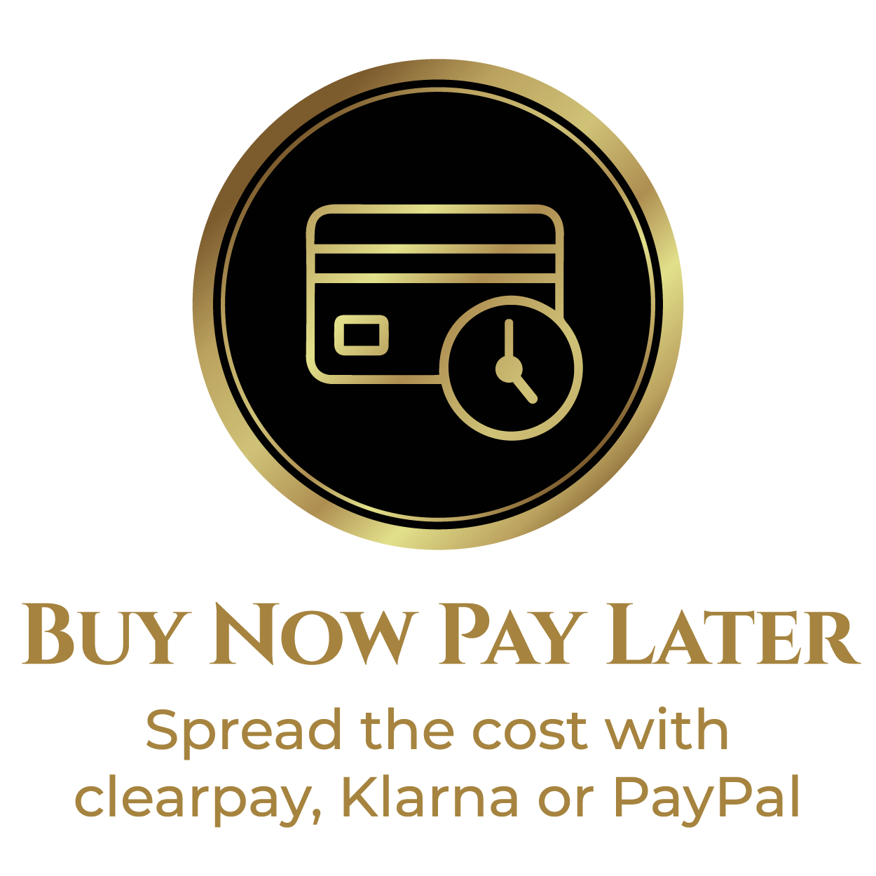 BUY NOW PAY LATER | Spread the cost with clearpay, Klarna or PayPal