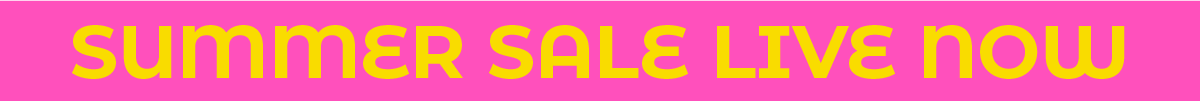 Summer Sale - Live Now