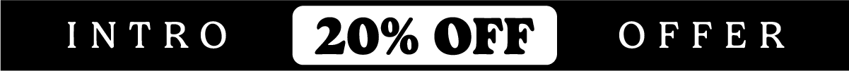 INTRO OFFER - 20% OFF