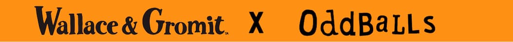 Wallace & Gromit x OddBalls