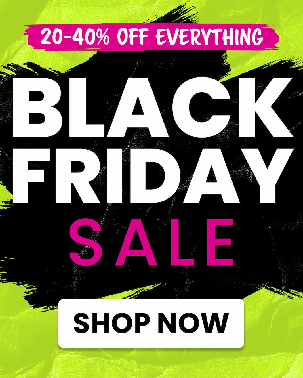 Black Friday Sale: 20-40% Off Everything | Shop Now
