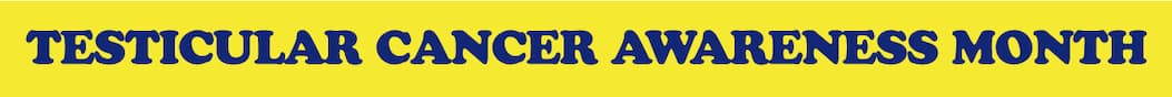 Testicular Cancer Awareness Month