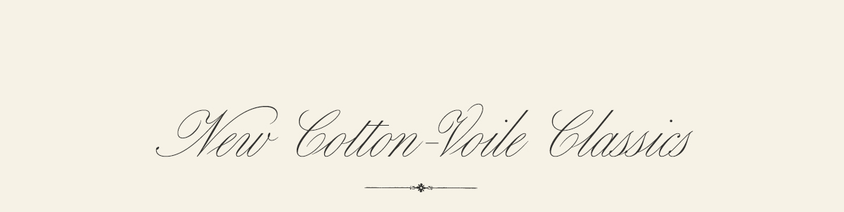 New Cotton-Voile Classics