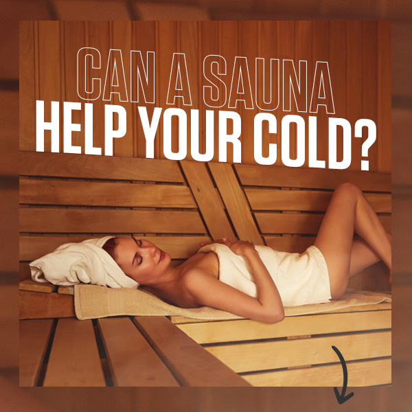 Can a Sauna Help Your Cold? 🧖 Bulk Nutrients