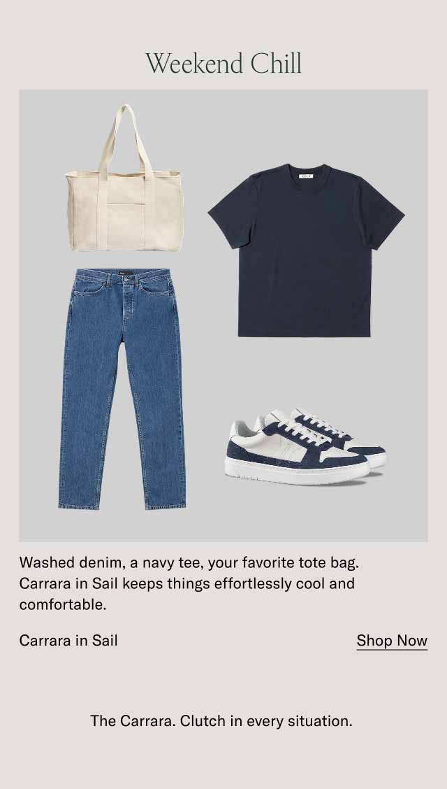 Weekend Chill Washed denim, a navy tee, your favorite tote bag. Carrara in Sail keeps things effortlessly cool and comfortable. Carrara in Sail Shop Now The Carrara. Clutch in every situation. 