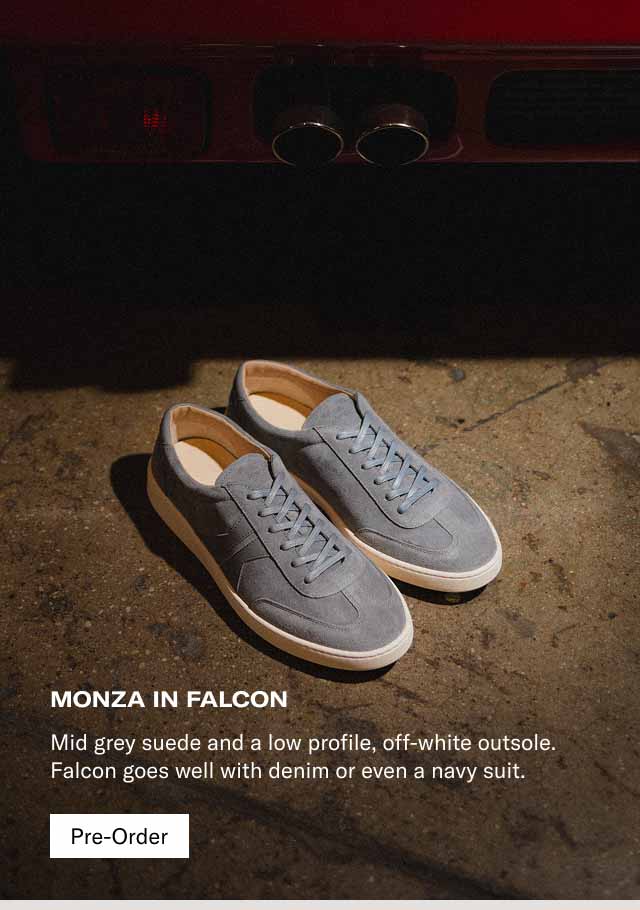 Monza in Falcon Mid grey suede and a low profile, off-white outsole. Falcon goes well with denim or even a navy suit. Pre-Order