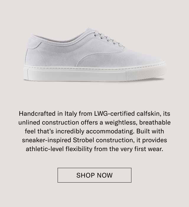Handcrafted in Italy from LWG-certified calfskin, its unlined construction offers a weightless, breathable feel that’s incredibly accommodating. Built with sneaker-inspired Strobel construction, it provides athletic-level flexibility from the very first wear. Shop Now