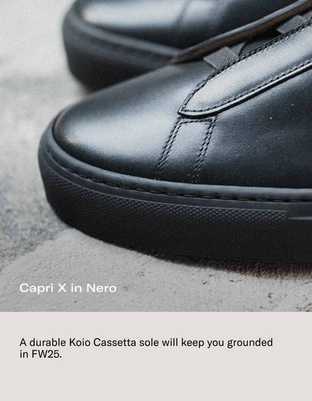 Capri X in Nero A durable Koio Cassetta sole will keep you grounded in FW25. 