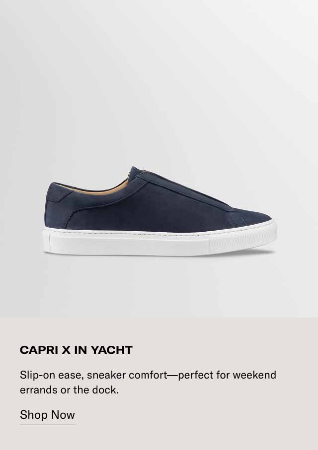 Capri X in Yacht Slip-on ease, sneaker comfort—perfect for weekend errands or the dock. Shop Now