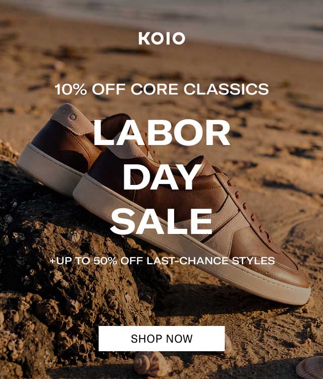 KOIO 10% OFF CORE CLASSICS LABOR DAY SALE +UP TO 50% OFF LAST-CHANCE STYLES [SHOP NOW]
