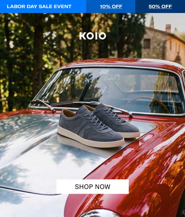 LABOR DAY SALE EVENT | 10% OFF | 50% OFF LABOR DAY SALE EVENT | 10% OFF | 50% OFF KOIO [SHOP NOW]
