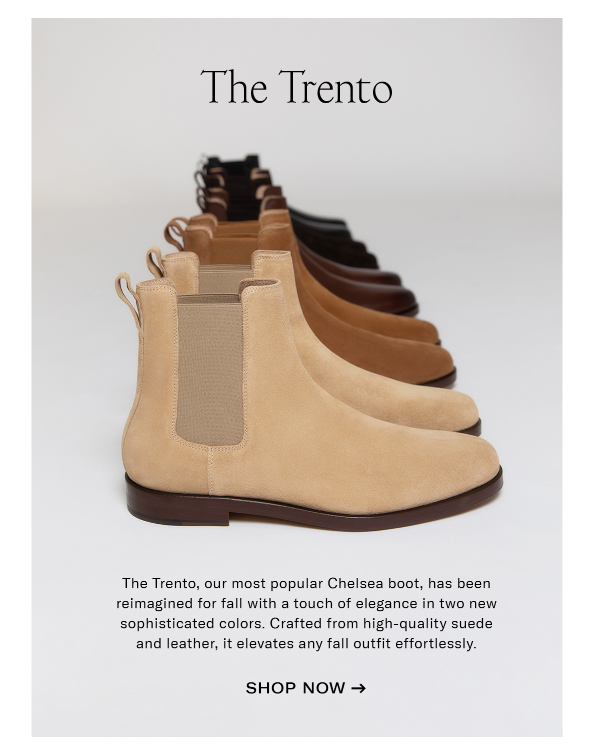 The Trento | The Trento, our most popular Chelsea boot, has been reimagined for fall with a touch of elegance in two new sophisticated colors. Crafted from high-quality suede and leather, it elevates any fall outfit effortlessly.
